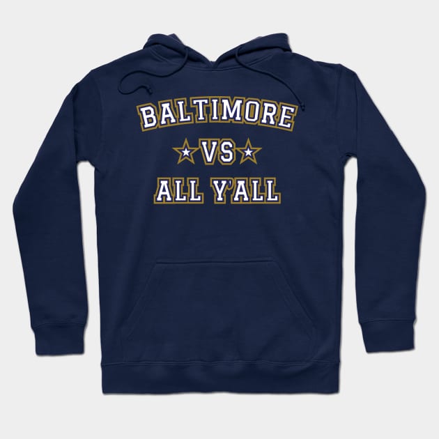 Baltimore Vs All Y'all v3 Hoodie by Emma